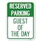 Signmission Guest of the Day Heavy-Gauge Aluminum Rust Proof Parking Sign, 18" x 24", A-1824-23931 A-1824-23931 - alternate 1